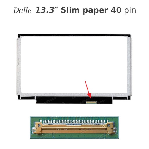 [52100386] Dalle 13.3" Slim 1366x768 40 Pins Fixations latérales
